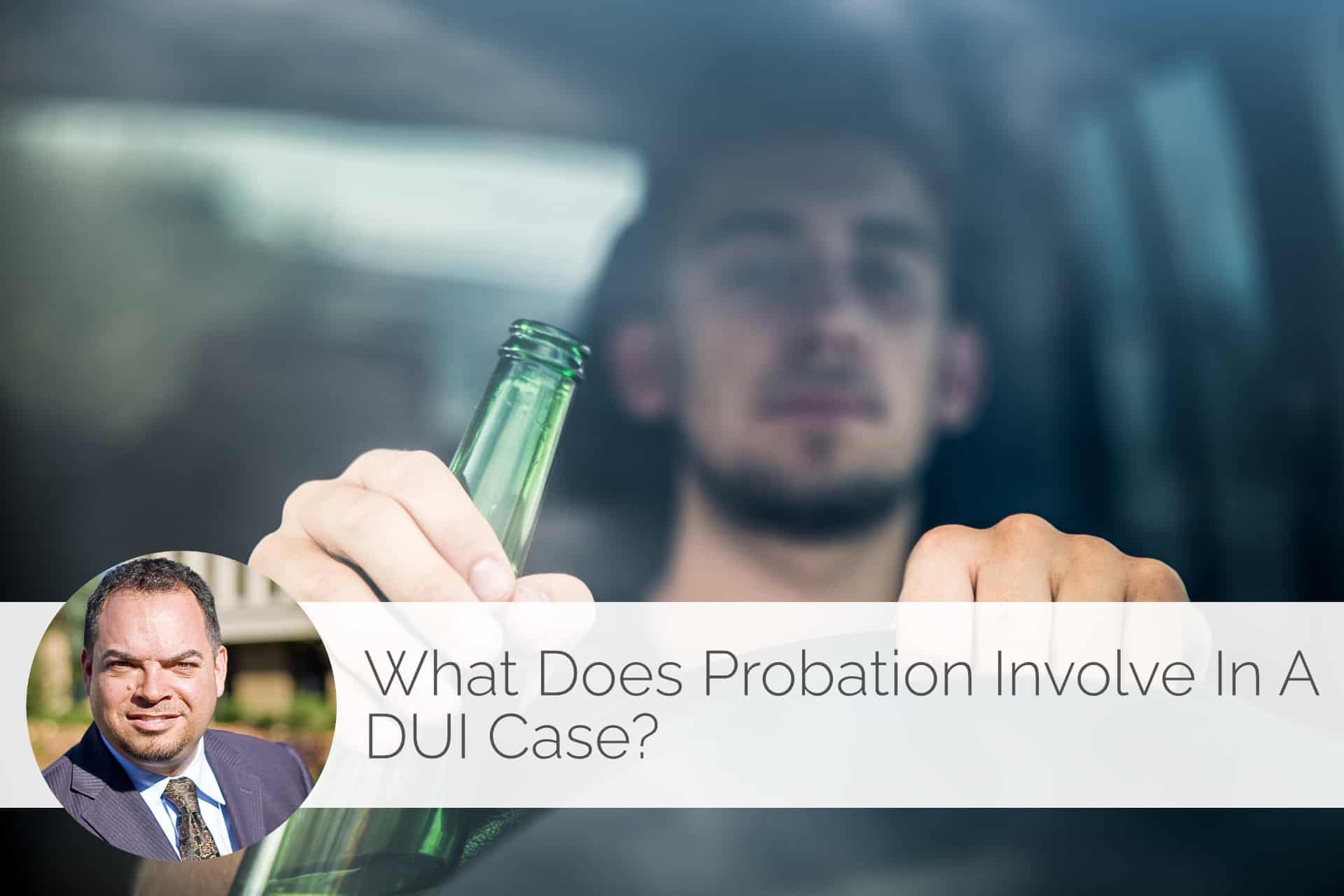 probation Orange County dui what does probation involve in a dui case