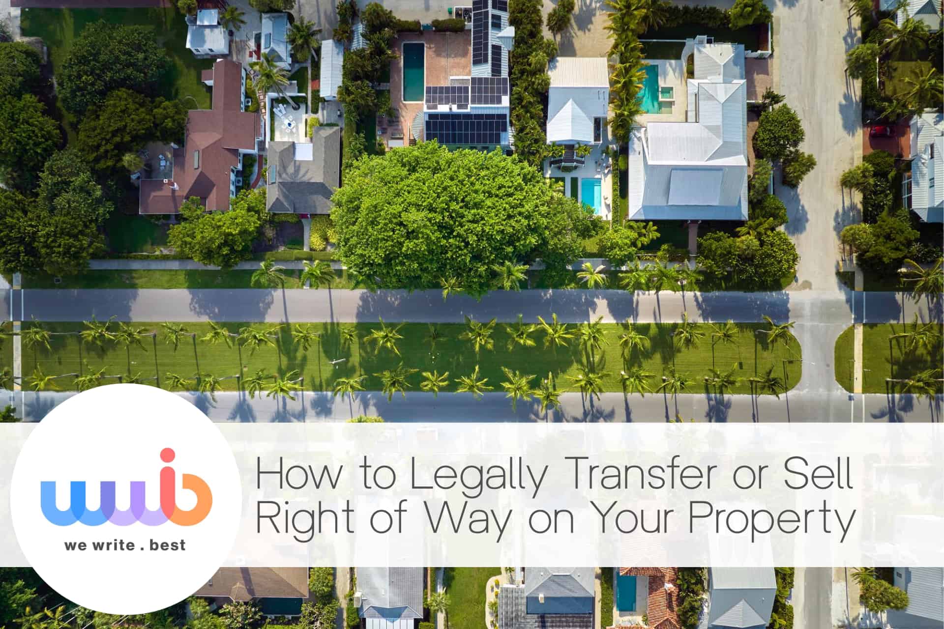 How to Legally Transfer or Sell Right of Way on Your Property